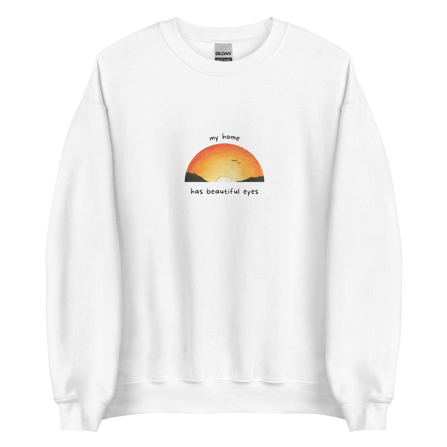 My Home Has Beautiful Eyes Unisex Sweatshirt