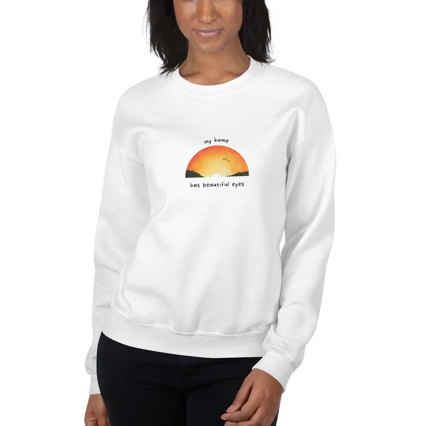 My Home Has Beautiful Eyes Unisex Sweatshirt