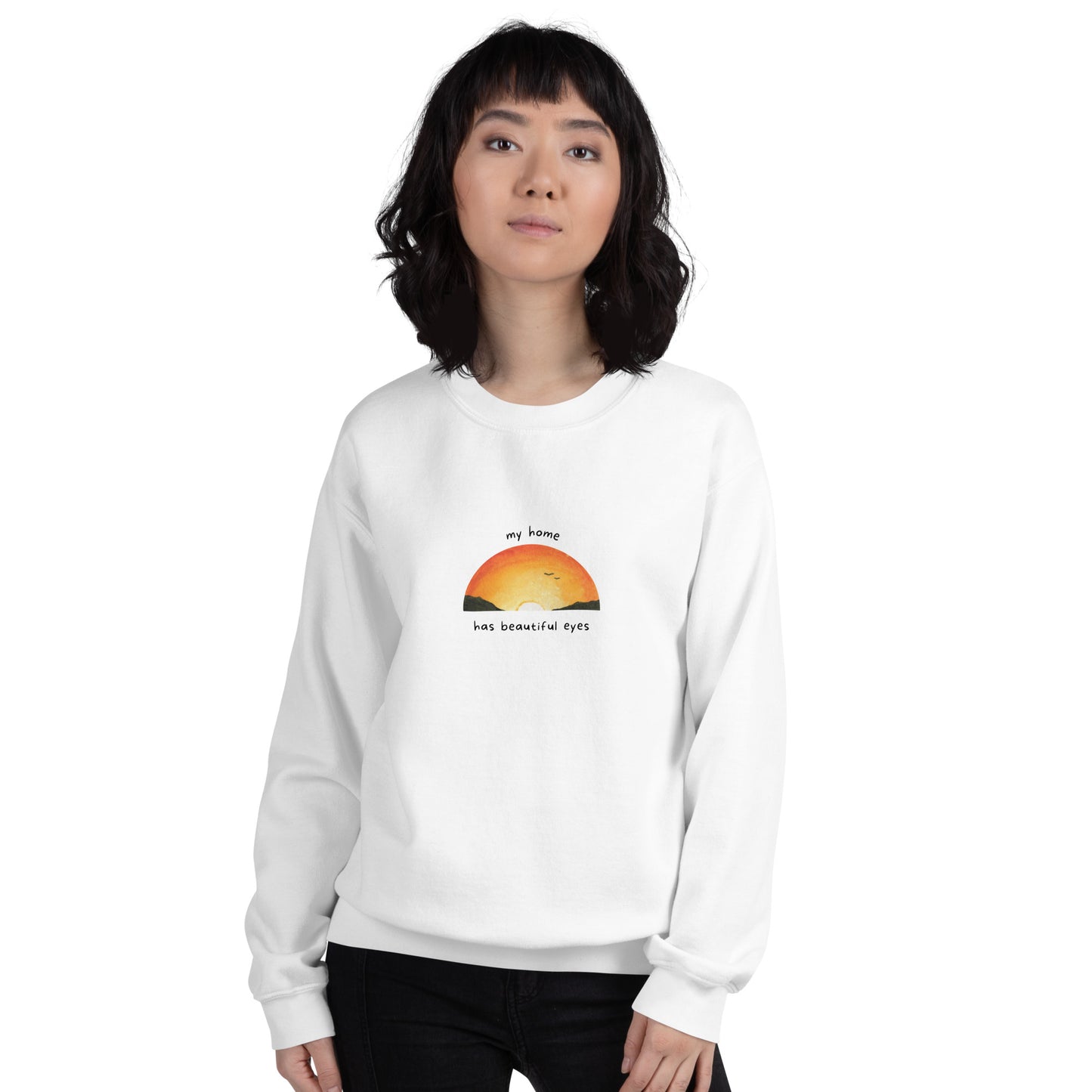 My Home Has Beautiful Eyes Unisex Sweatshirt