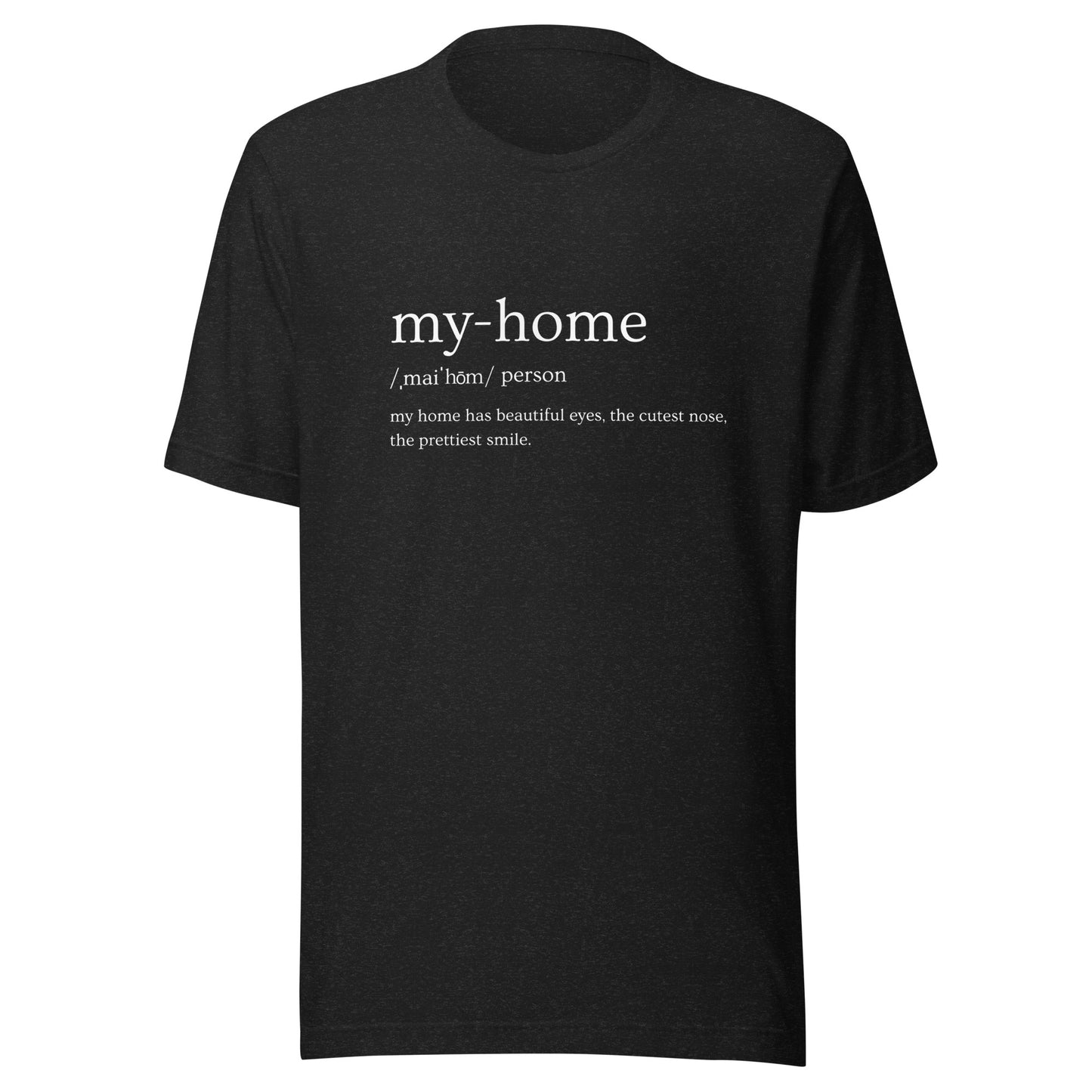 My Home Definition Unisex t-shirt