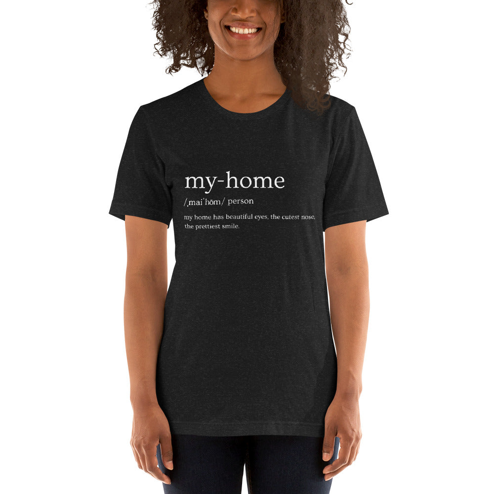 My Home Definition Unisex t-shirt